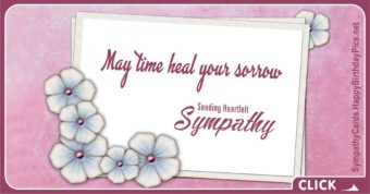 May Time Heal Your Sorrow - Heartfelt Sympathy