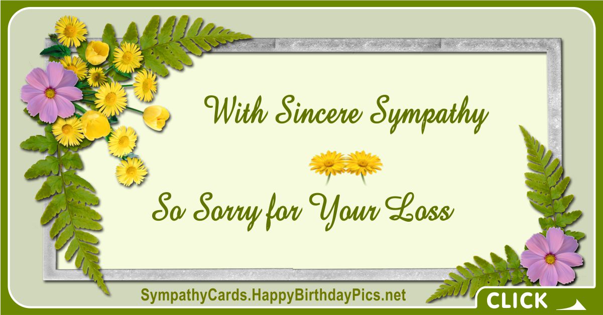 With Sincere Sympathy So Sorry For Your Loss Sympathy Cards Condolence Messages Sympathy Cards Condolence Messages